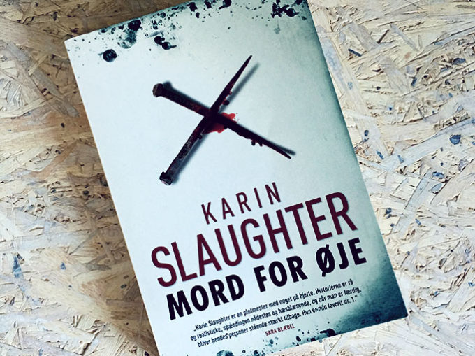 Boganmeldelse - Mord for øje af Karin Slaughter